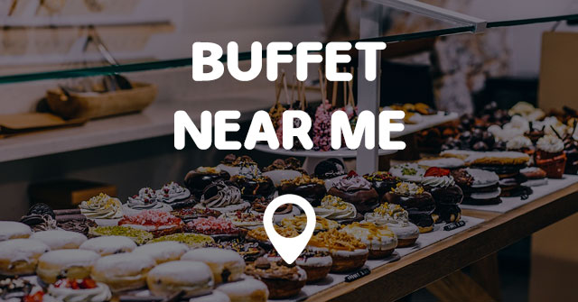 BUFFET NEAR ME - Points Near Me