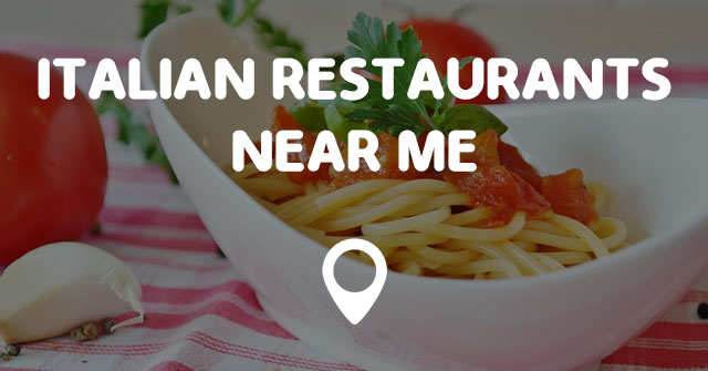 ITALIAN RESTAURANTS NEAR ME - Points Near Me