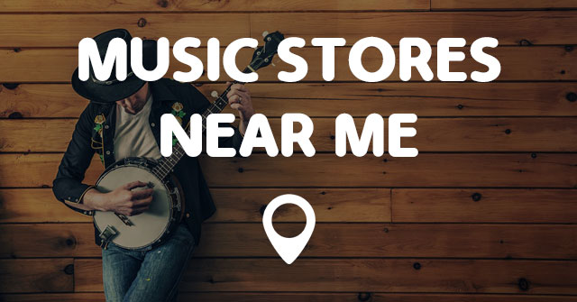 MUSIC STORES NEAR ME - Points Near Me