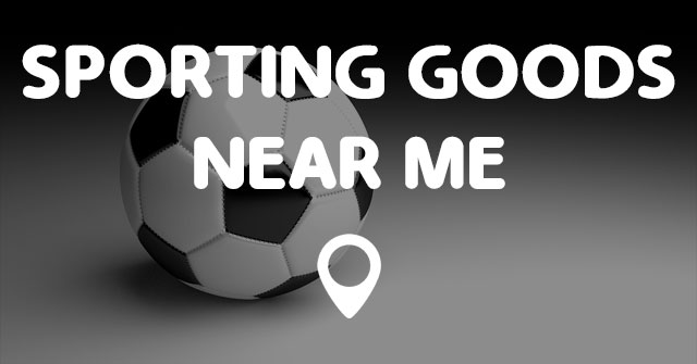 SPORTING GOODS NEAR ME - Points Near Me