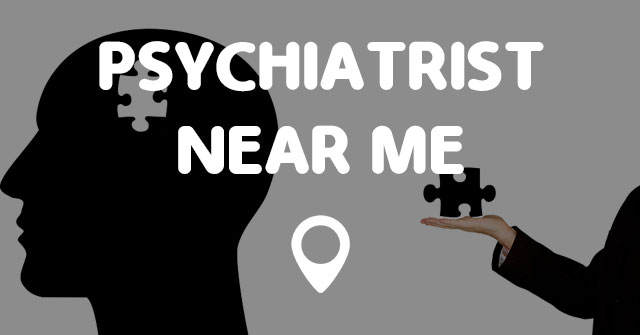 PSYCHIATRIST NEAR ME - Points Near Me