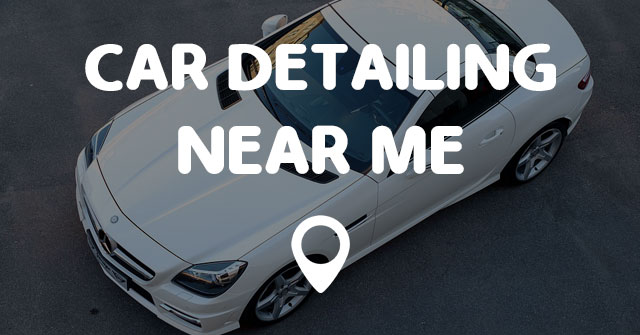 CAR DETAILING NEAR ME - Points Near Me