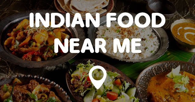 indian-food-near-me-find-indian-food-near-me-locations-now