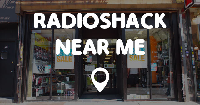 RADIO SHACK NEAR ME - Points Near Me