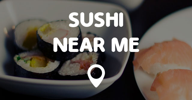 SUSHI NEAR ME - Points Near Me