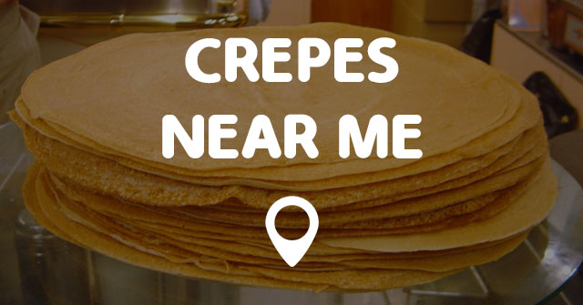 CREPES NEAR ME - Points Near Me