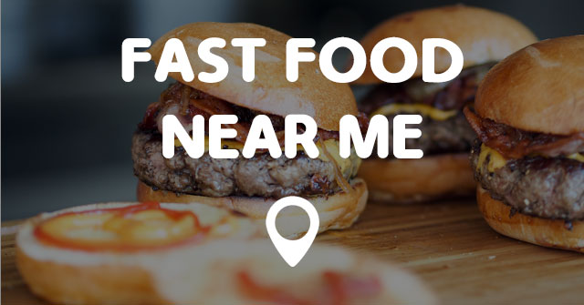 FAST FOOD NEAR ME - Points Near Me