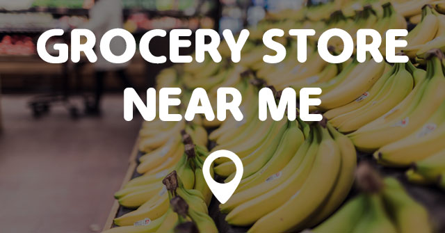 GROCERY STORE NEAR ME MAP - Points Near Me