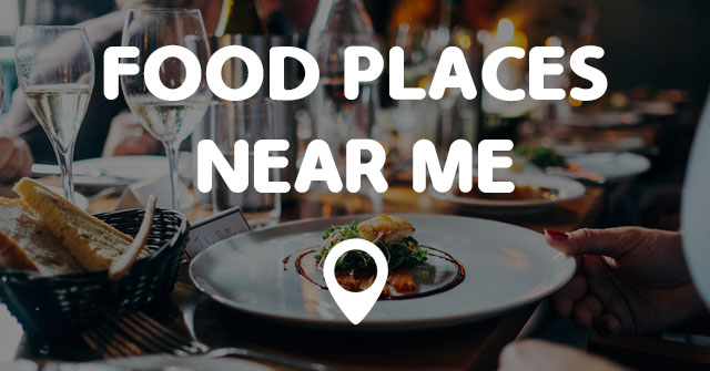FOOD PLACES NEAR ME - Points Near Me
