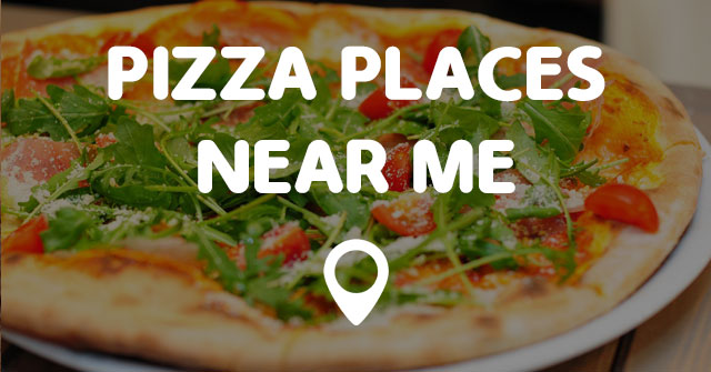 PIZZA PLACES NEAR ME - Points Near Me