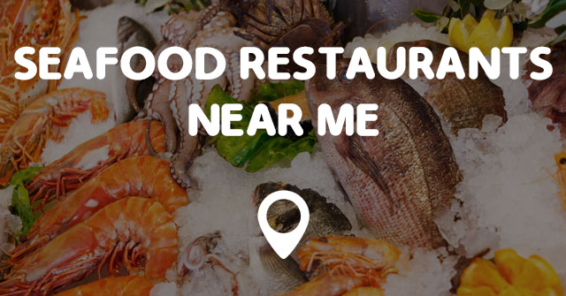 Seafood Restaurants Around Me | Best Restaurants Near Me