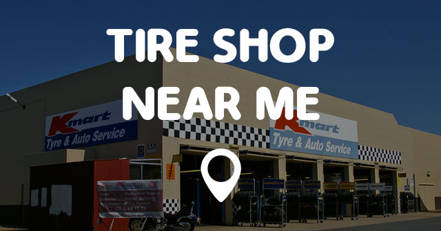 TIRE SHOP NEAR ME - Points Near Me