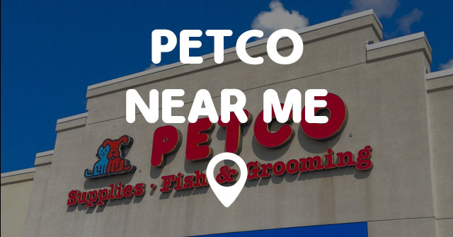 Petsmart and petco near me best sale