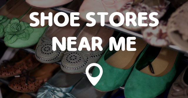 ok google shoe stores near me