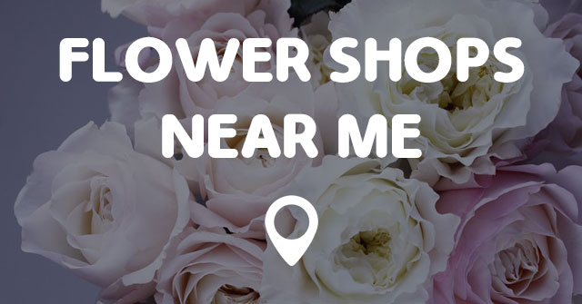 FLOWER SHOPS NEAR ME - Points Near Me