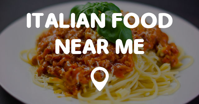 ITALIAN FOOD NEAR ME - Points Near Me