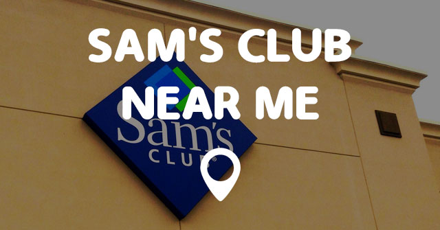 SAM'S CLUB NEAR ME - Points Near Me