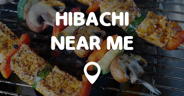 HIBACHI NEAR ME - Points Near Me