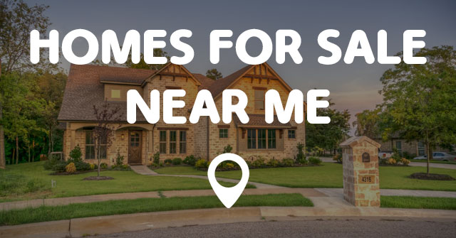 Homes For Sale Near Me Cover 