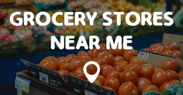 GROCERY STORES NEAR ME - Points Near Me