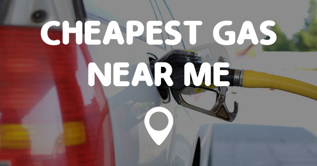 CHEAPEST GAS NEAR ME - Points Near Me