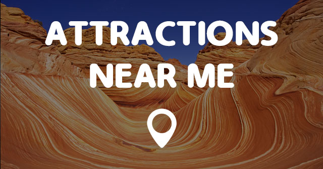 ATTRACTIONS NEAR ME - Points Near Me