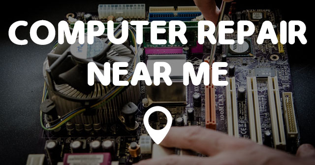 COMPUTER REPAIR NEAR ME - Points Near Me