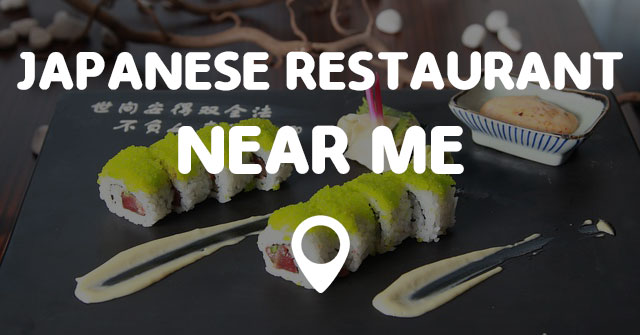 JAPANESE RESTAURANT NEAR ME - Points Near Me