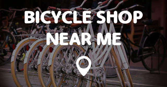 BICYCLE SHOP NEAR ME - Points Near Me