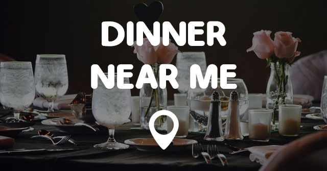 DINNER NEAR ME - Points Near Me