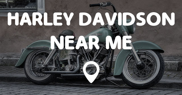  HARLEY DAVIDSON NEAR ME Points Near Me 