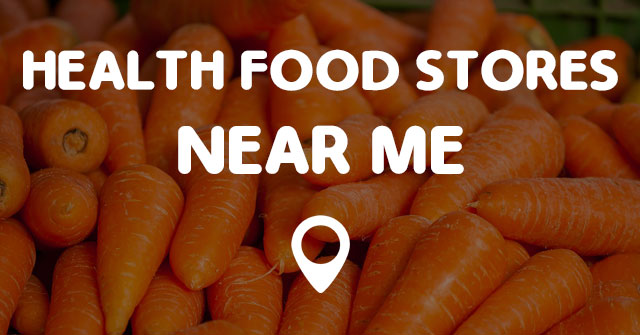HEALTH FOOD STORES NEAR ME - Points Near Me