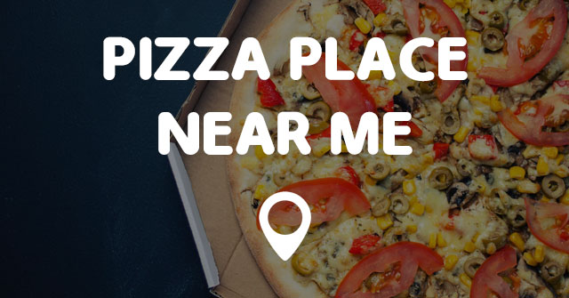 PIZZA PLACE NEAR ME - Points Near Me