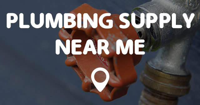 Plumbing Supply Near Me Search Craigslist Near Me