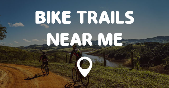 BIKE TRAILS NEAR ME  Points Near Me