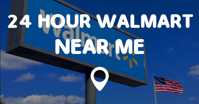 24-hour-walmart-near-me-points-near-me