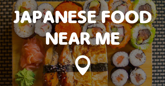 JAPANESE FOOD NEAR ME - Points Near Me
