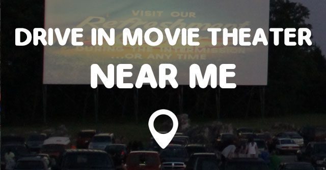 40 HQ Photos Nearest Drive In Movie Theater Near Me : The 30 Best Drive-In Movie Theaters in the Country