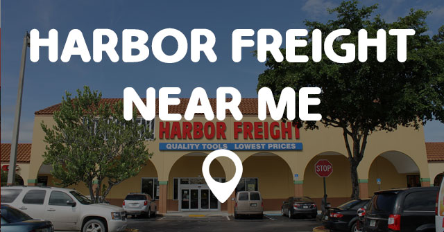 Harbor freight deals close by me