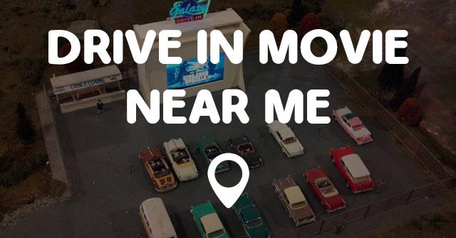 DRIVE IN MOVIE NEAR ME - Points Near Me