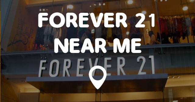 FOREVER 21 NEAR ME - Points Near Me