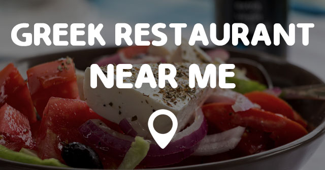 GREEK RESTAURANT NEAR ME - Points Near Me