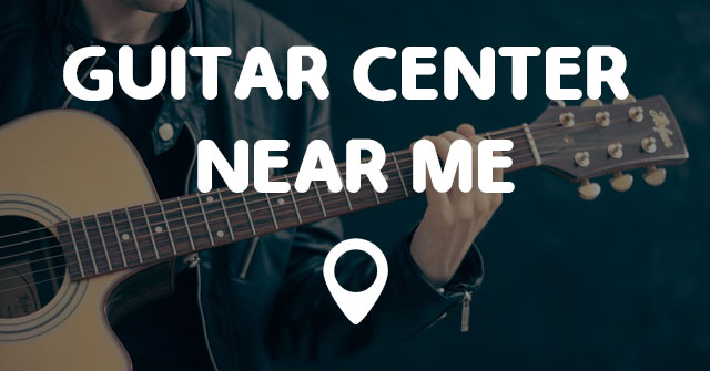 GUITAR CENTER NEAR ME - Points Near Me