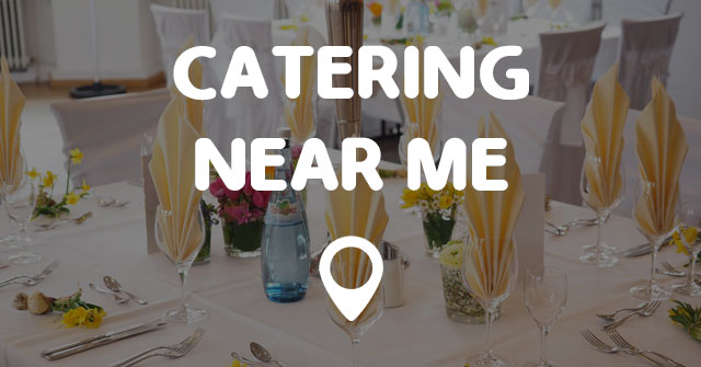 CATERING NEAR ME - Points Near Me