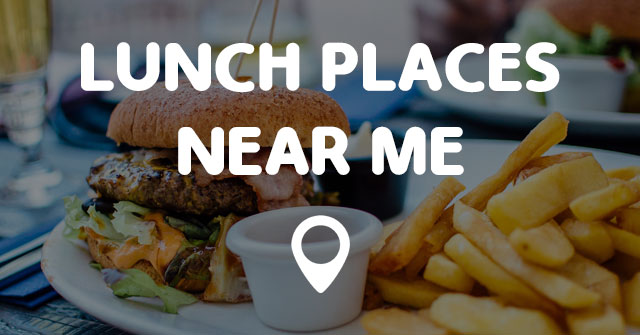 25 Fresh Lunch Places Near Me