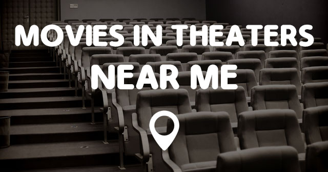 Movies Playing Near Me | carfare.me 2019-2020