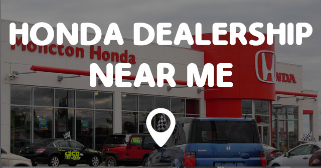 HONDA DEALERSHIP NEAR ME