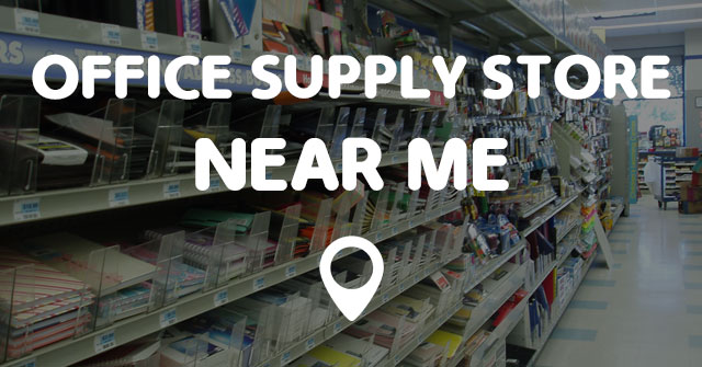 OFFICE SUPPLY STORE NEAR ME - Points Near Me