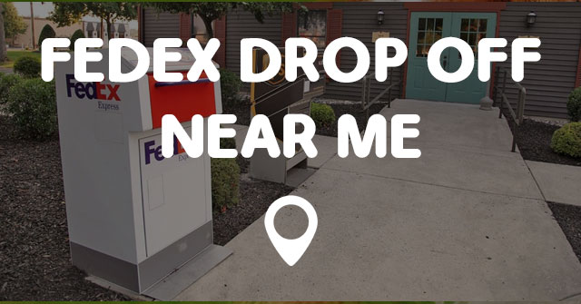 FEDEX DROP OFF NEAR ME - Points Near Me