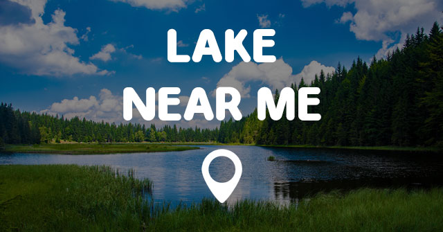 LAKE NEAR ME - Points Near Me